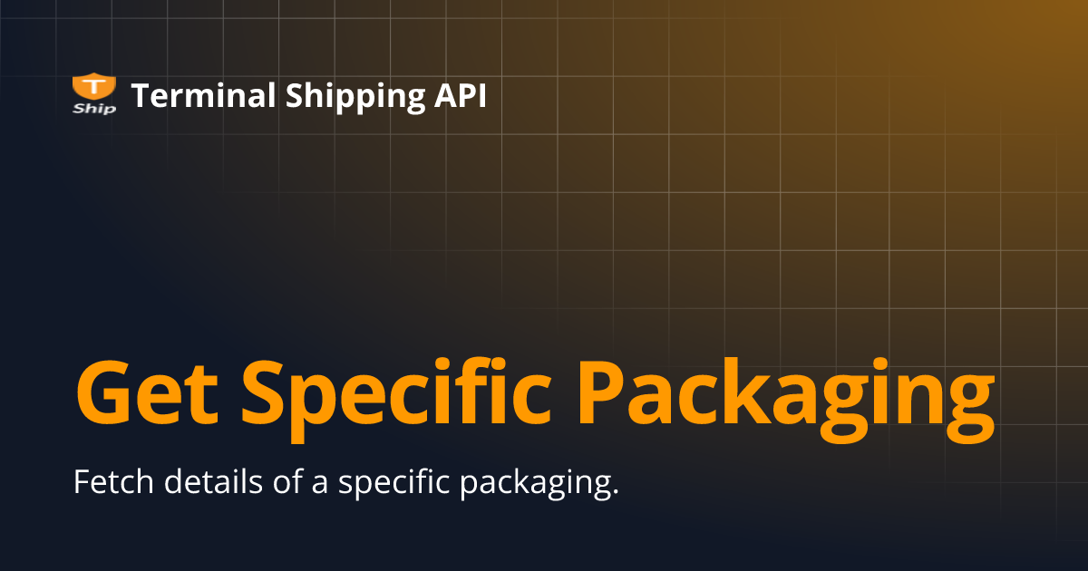 Get Specific Packaging | Terminal Shipping API