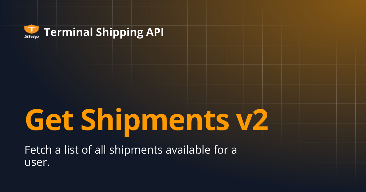 Get Shipments v2 | Terminal Shipping API